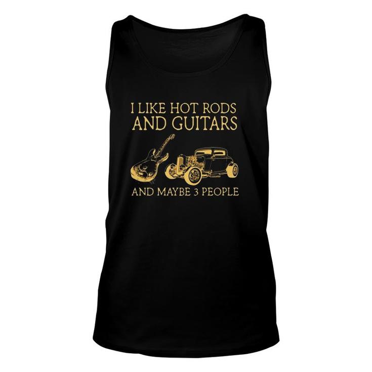I Like Hot Rods And Guitars And Maybe 3 People Unisex Tank Top