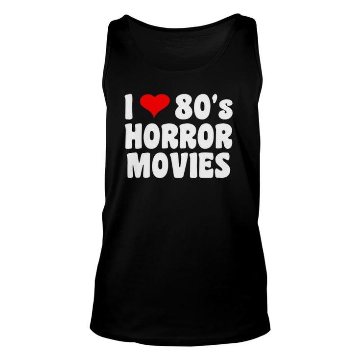 I Love 80'S Horror Movies Unisex Tank Top