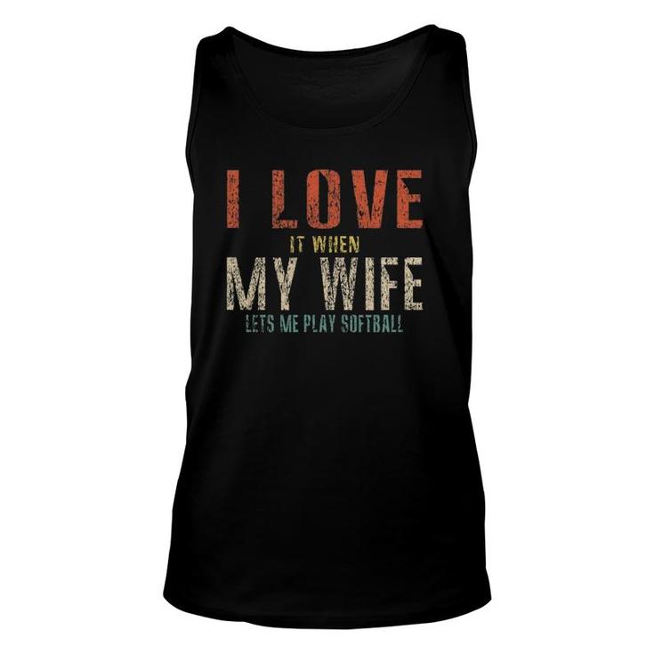I Love It When My Wife Lets Me Play Softball Funny Retro Unisex Tank Top