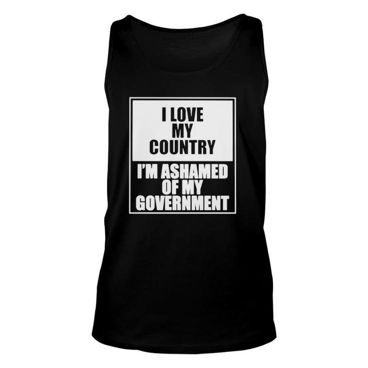 I Love My Country I’M Ashamed Of My Government Unisex Tank Top
