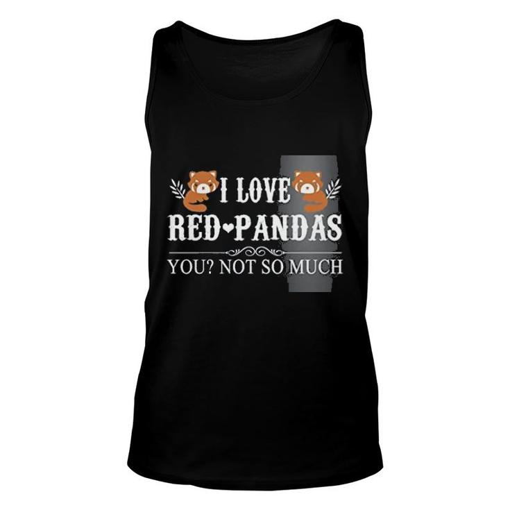 I Love Red Panda Quote And You Unisex Tank Top