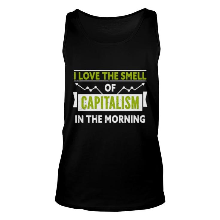 I Love The Smell Of Capitalism In The Morning  Unisex Tank Top