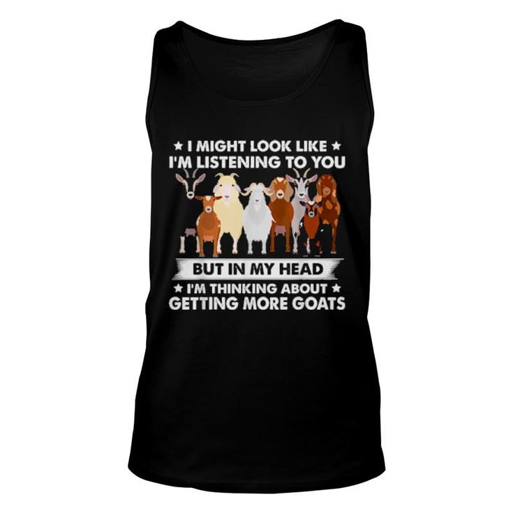 I Might Look Like I'm Listening To You Goatss Farmers  Unisex Tank Top