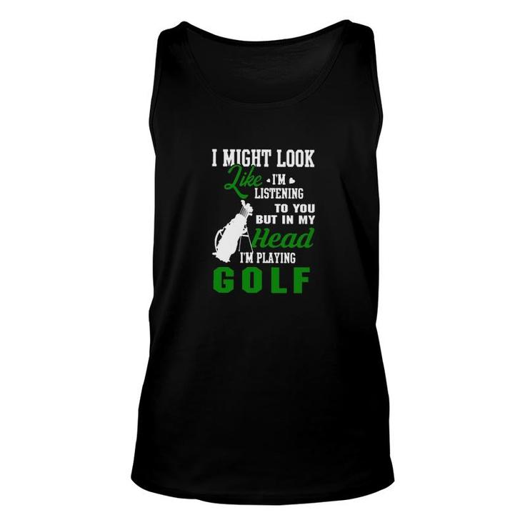 I Might Look Like Im Listening To You Unisex Tank Top