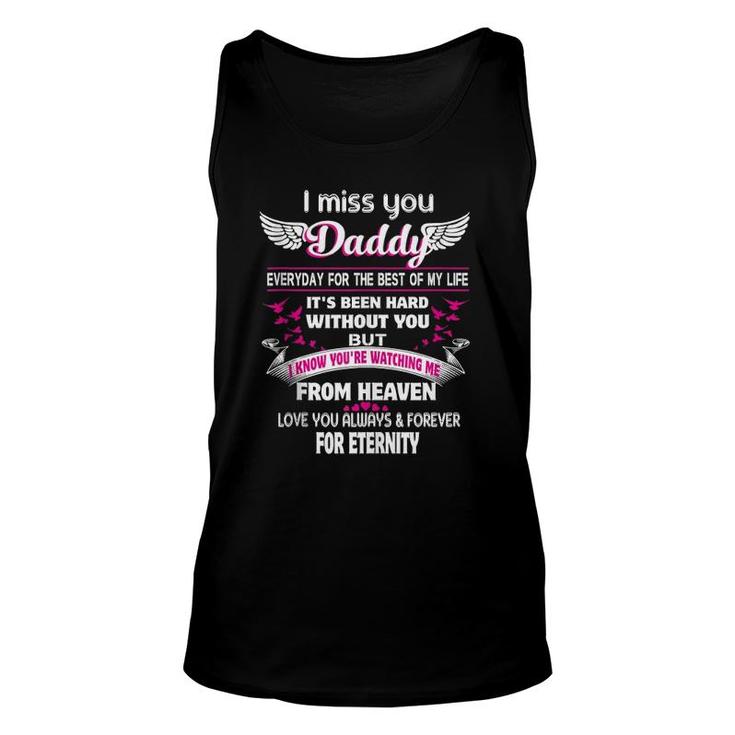 I Miss You Daddy Everyday For The Best Of My Life Loss Dad  Unisex Tank Top