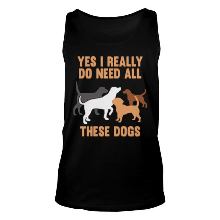 I Need Dogs Best Dog Dad Mom Animal Owner  Unisex Tank Top