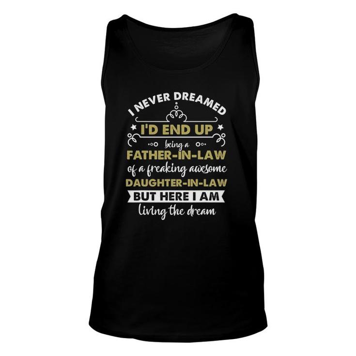I Never Dreamed I'd End Up Being A Father In Law Daughter Unisex Tank Top