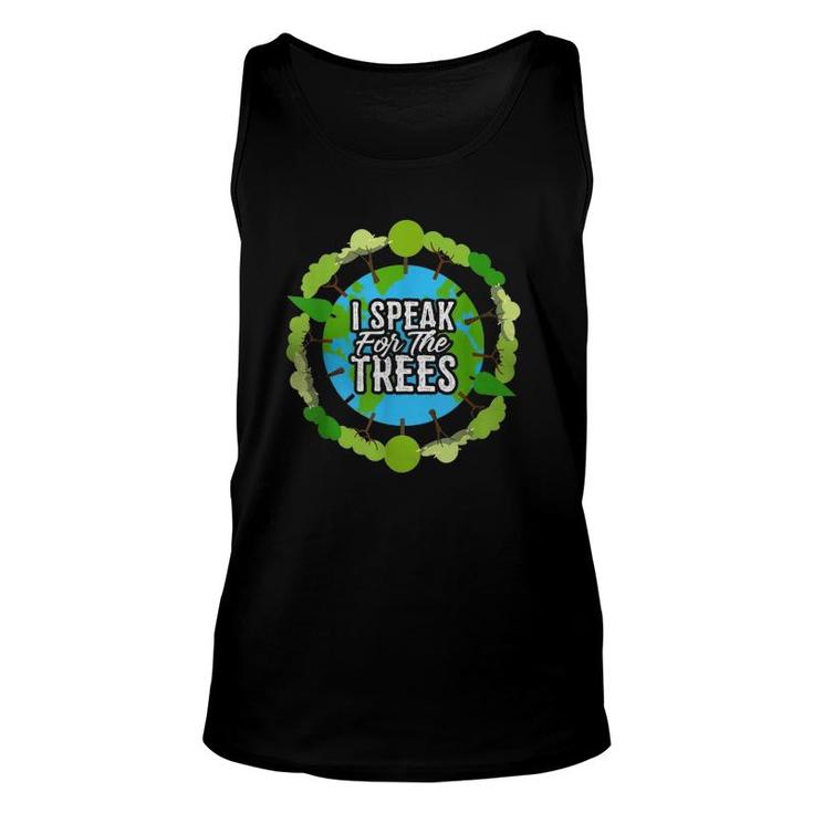 I Speak For The Trees Gift Environmental Earth Day Unisex Tank Top