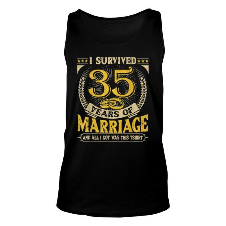 I Survived 35 Years Of Marriage And All I Got Was This  Unisex Tank Top