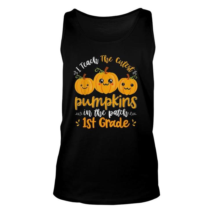 I Teach The Cutest Pumpkins In The Patch 1St Grade Teacher Unisex Tank Top