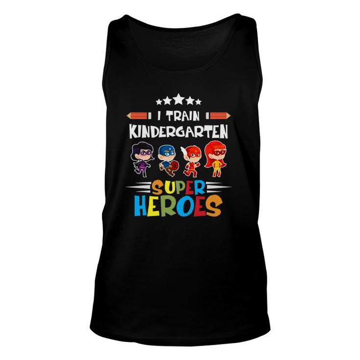 I Train Kindergarten Super Heroes Teacher Team Gift Unisex Tank Top