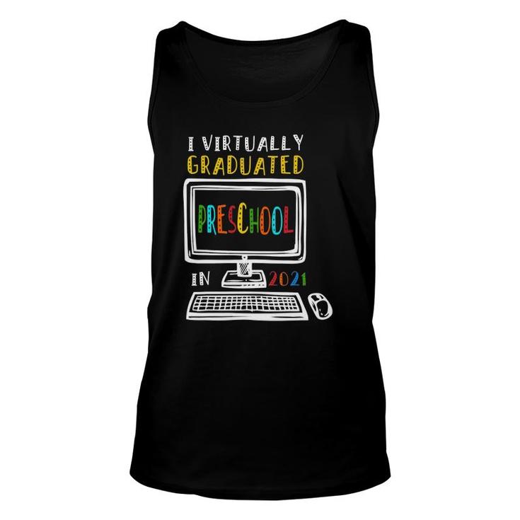 I Virtually Graduated Preschool Class 2021 Graduation Unisex Tank Top