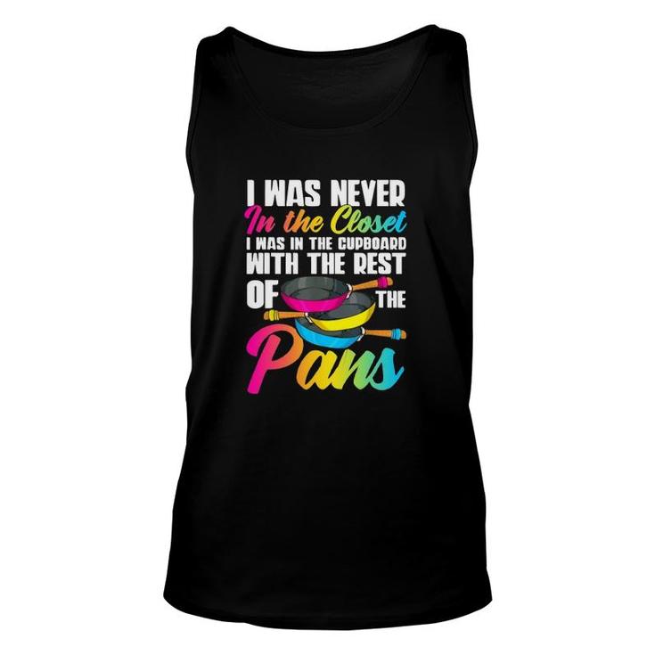 I Was Never In Closet I Was In Cupboard With The Pans Unisex Tank Top