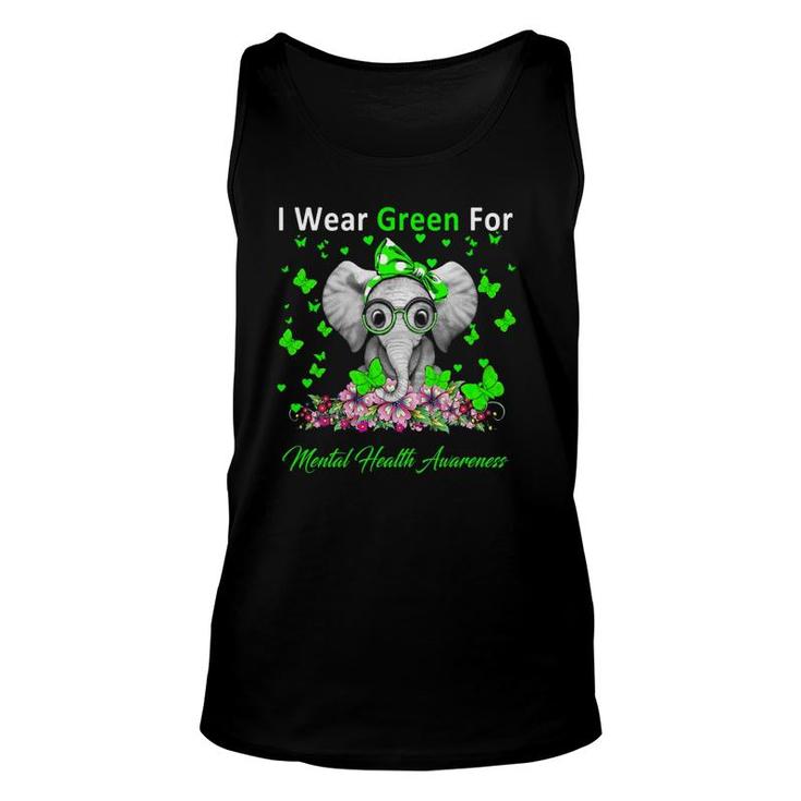 I Wear Green For Mental Health Awareness Elephant Gifts Unisex Tank Top