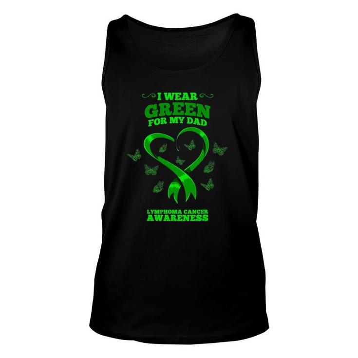 I Wear Green For My Dad Lymphoma Cancer Awareness Unisex Tank Top