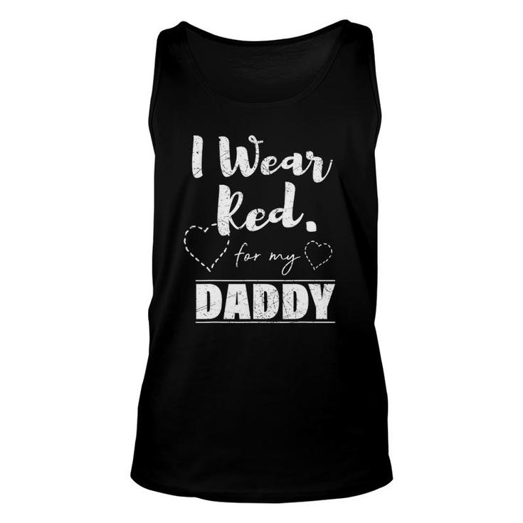 I Wear Red For My Daddy Tee Heart Disease Awareness Gift Unisex Tank Top