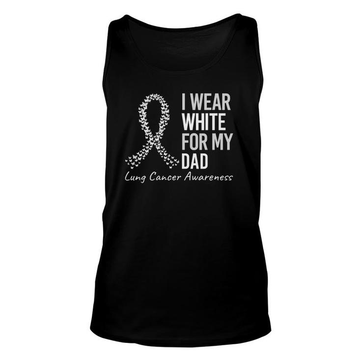 I Wear White For My Dad Lung Cancer Awareness White Ribbon Unisex Tank Top