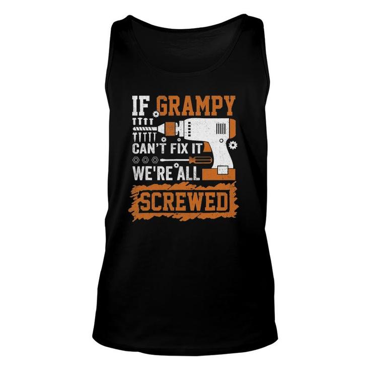 If Grampy Can't Fix It We're All Screwed Father's Day Unisex Tank Top