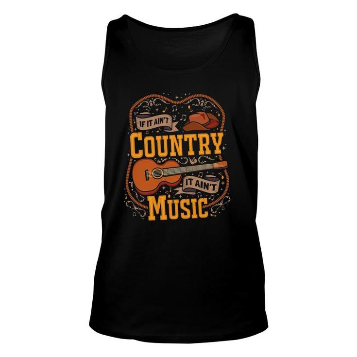 If It Ain't Country It Ain't Music Musician Guitar Unisex Tank Top