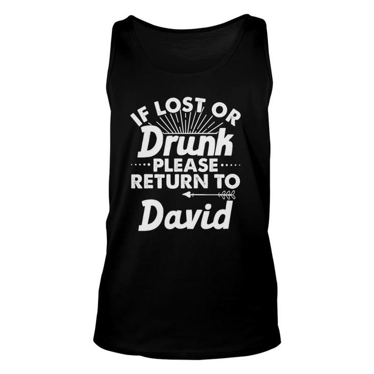 If Lost Or Drunk Please Return To David Gift Name Men Unisex Tank Top