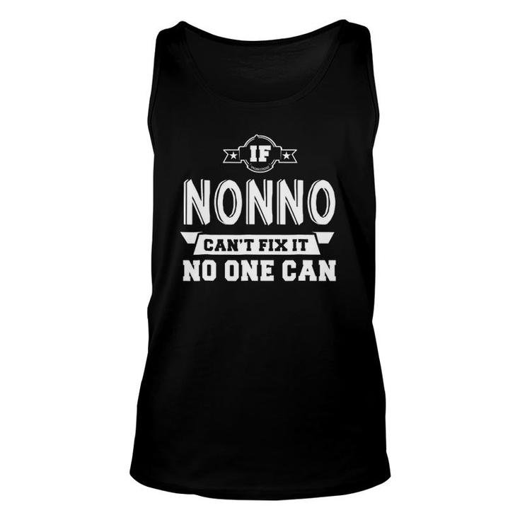 If Nonno Can't Fix It No One Can Grandpa Gift Men Unisex Tank Top