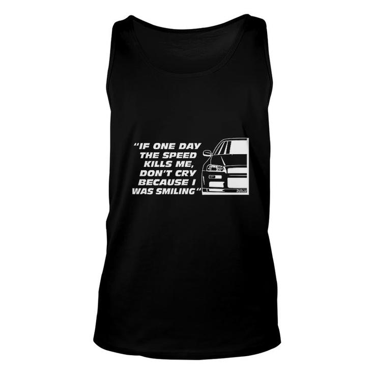 If One Day The Speed Kills Me Unisex Tank Top