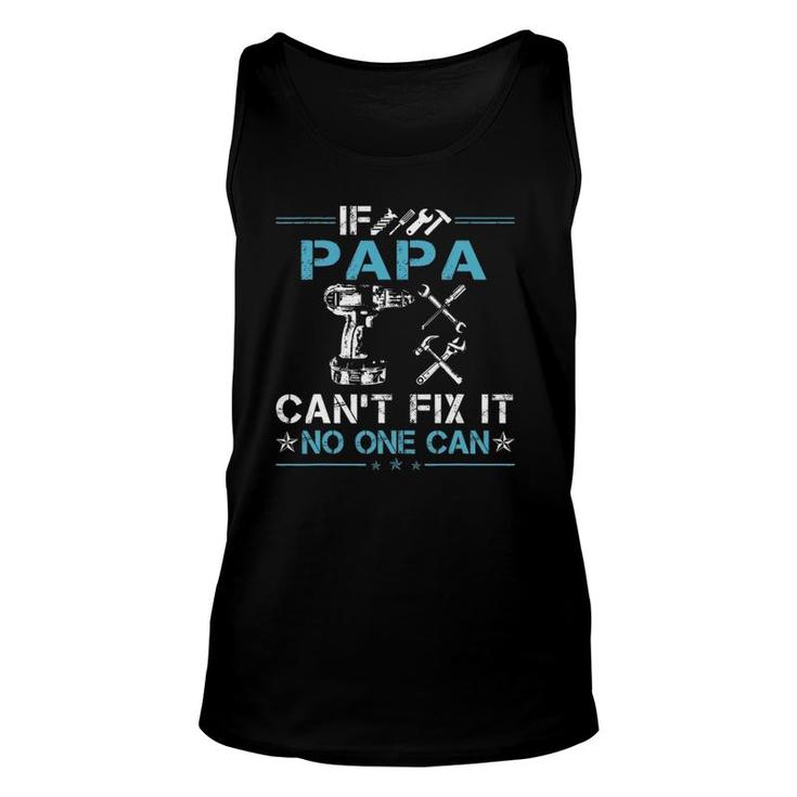 If Papa Can't Fix It No One Can Fathers Day Unisex Tank Top