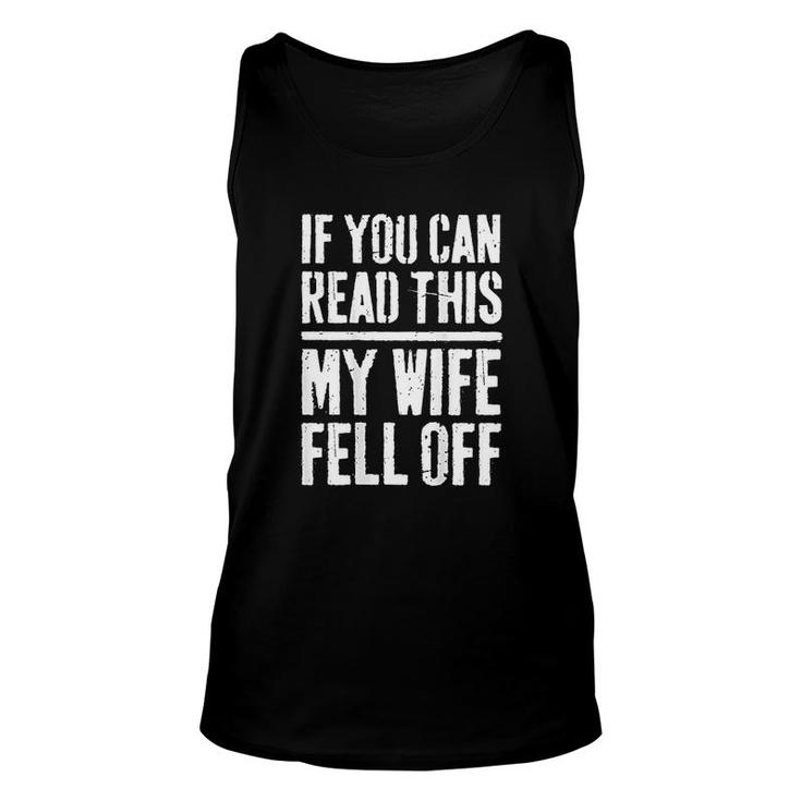 If You Can Read This My Wife Fell Off Unisex Tank Top