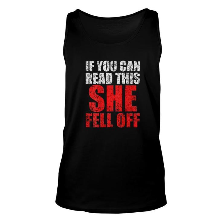 If You Can Read This She Fell Off Unisex Tank Top