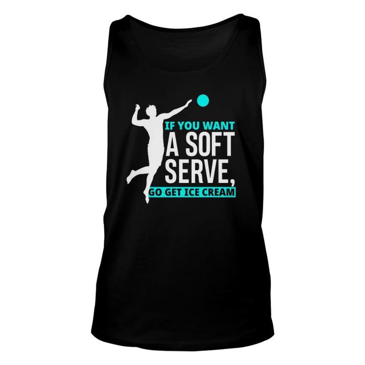 If You Want A Soft Serve Go Get Ice Cream Funny Volleyball Unisex Tank Top