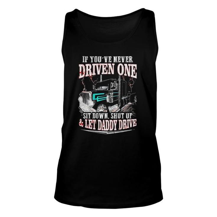 If You've Never Driven One Sit Down Shut Up Let Daddy Drive Unisex Tank Top