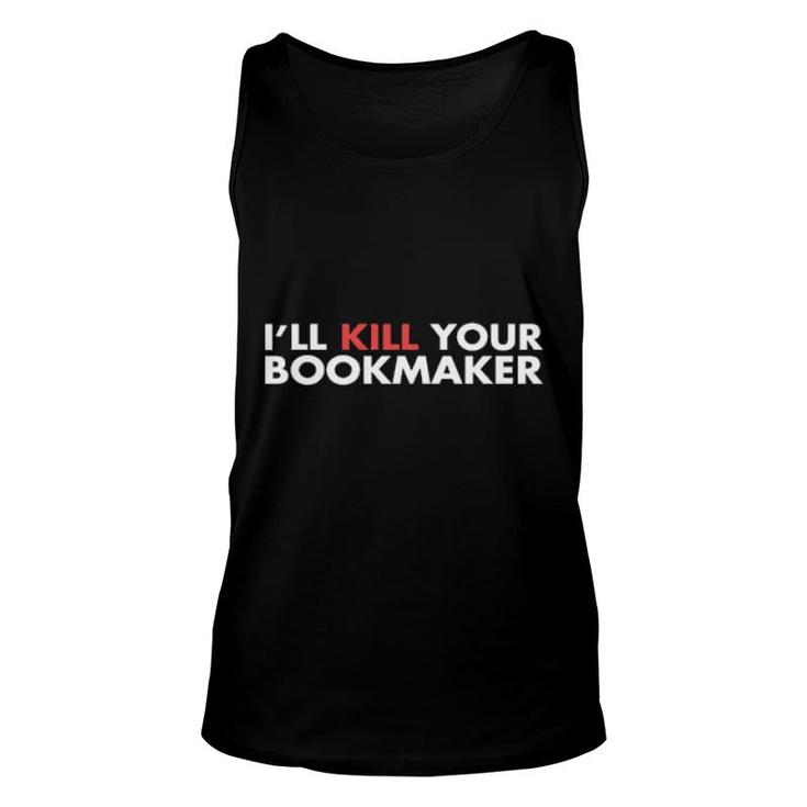 I'll Kill You Bookmarker  Unisex Tank Top