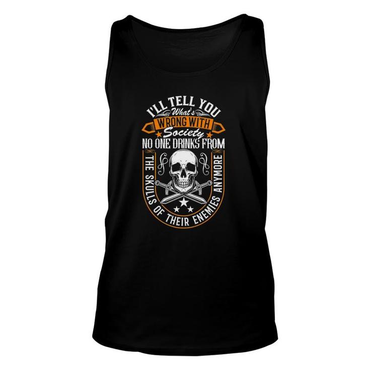 I'll Tell You What's Wrong With Society No One Drinks Skulls Premium Tank Top