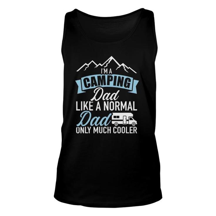 I'm A Camping Dad Like A Normal Dad Only Much Cooler Rv Unisex Tank Top