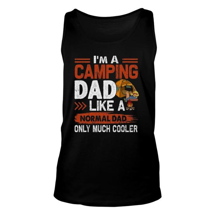 I'm A Camping Dad Like A Normal Dad Only Much Cooler Unisex Tank Top