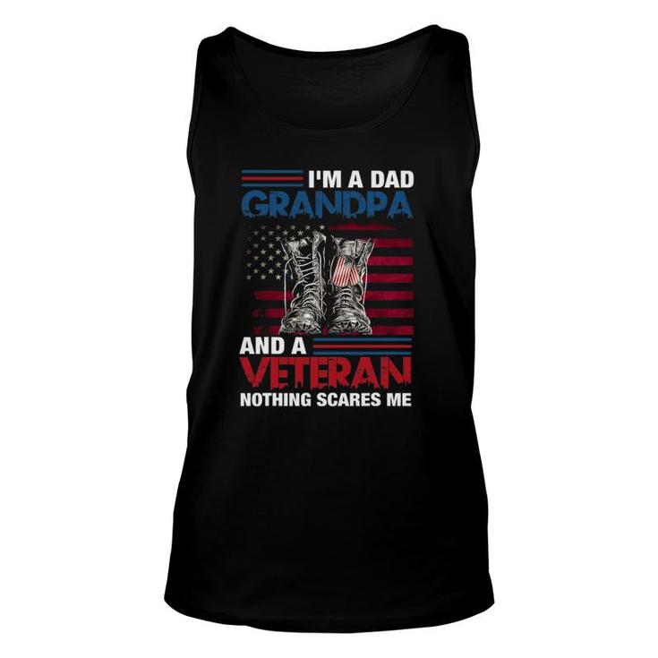 I'm A Dad Grandpa And A Veteran Nothing Scares Me Funny Unisex Tank Top