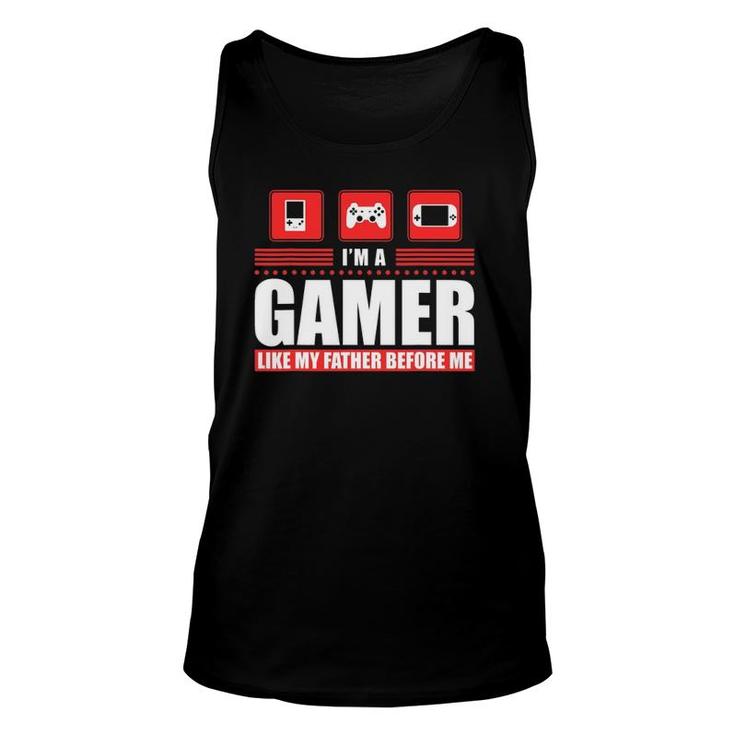 I'm A Gamer Like My Father Before Me Gaming Unisex Tank Top