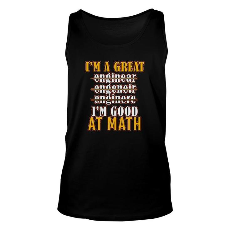 I'm A Great Engineer I'm Good At Math Unisex Tank Top