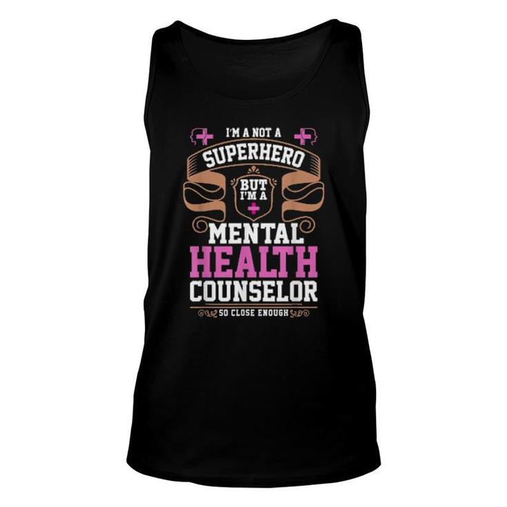 I’M A Not A Superhero But I’M Atal Health Counselor  Unisex Tank Top