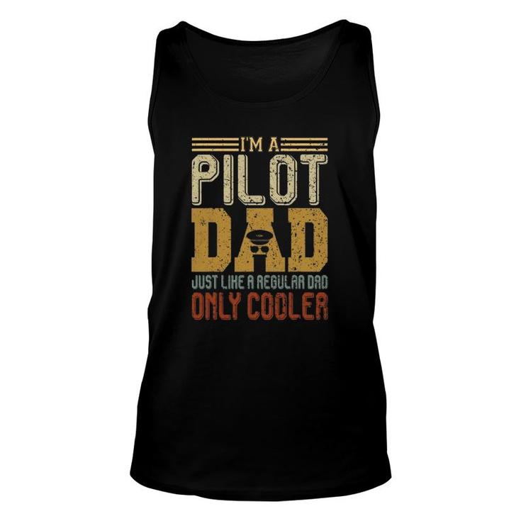 I'm A Pilot Dad Funny Father's Day Gift Vintage Aviator Dad Unisex Tank Top
