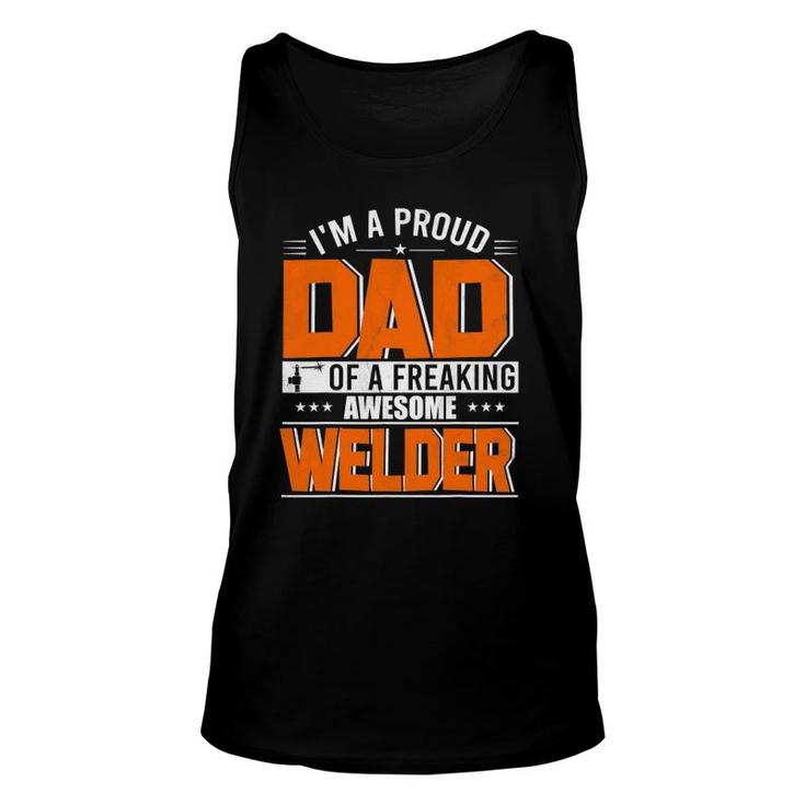 I'm A Proud Dad Of A Welder Happy Father's Day Welder Lover Unisex Tank Top