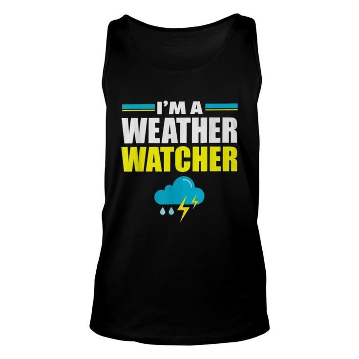 Im A Weather Watcher Funny Unisex Tank Top