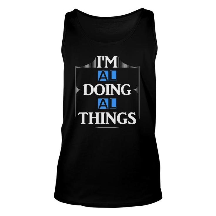 I'm Al Doing Al Things Funny First Name Gift Unisex Tank Top