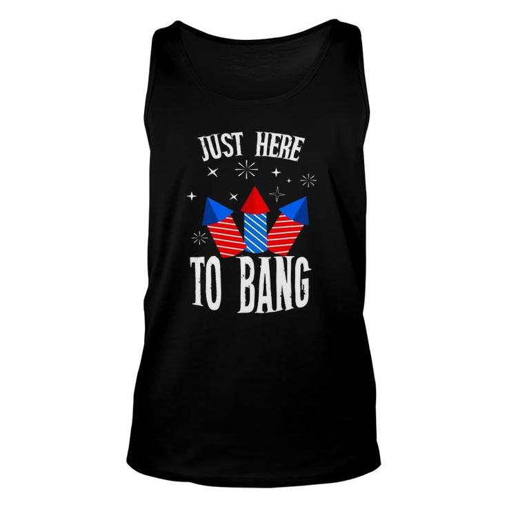 I'm Just Here To Bang Funny 4Th July American Flag Outfit Unisex Tank Top