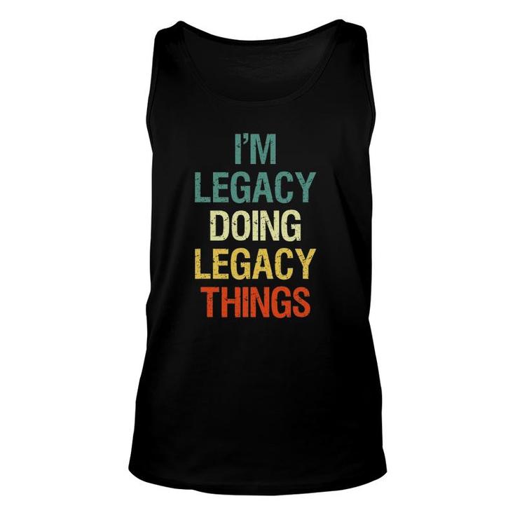 I'm Legacy Doing Legacy Things Personalized First Name Gift Unisex Tank Top