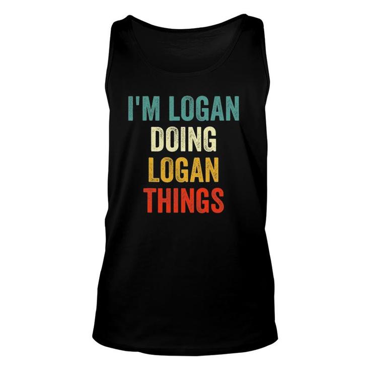 I'm Logan Doing Logan Things Funny Vintage First Name Unisex Tank Top