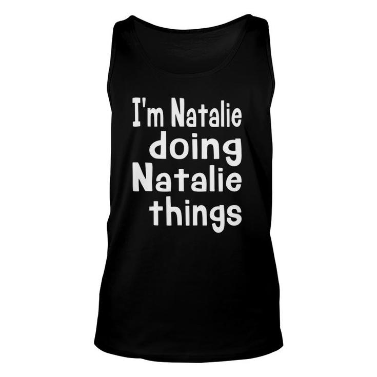 I'm Natalie Doing Natalie Things Personalized First Name Unisex Tank Top