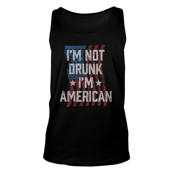 I'm Not Drunk I'm American Patriotic 4Th Of July Unisex Tank Top