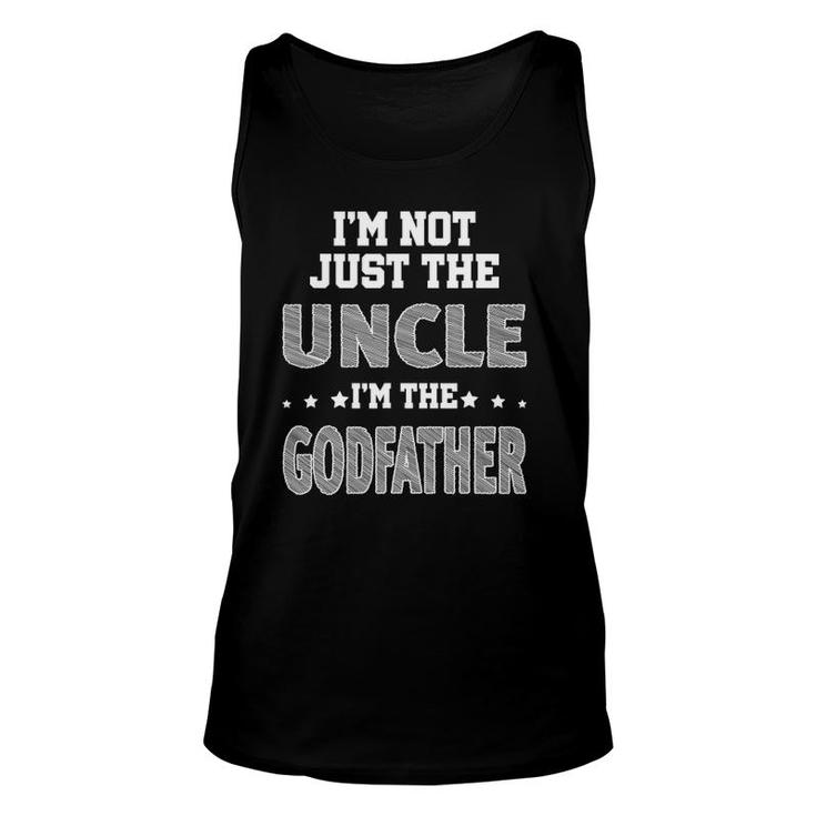 I'm Not Just The Uncle Godfather For Uncle Unisex Tank Top