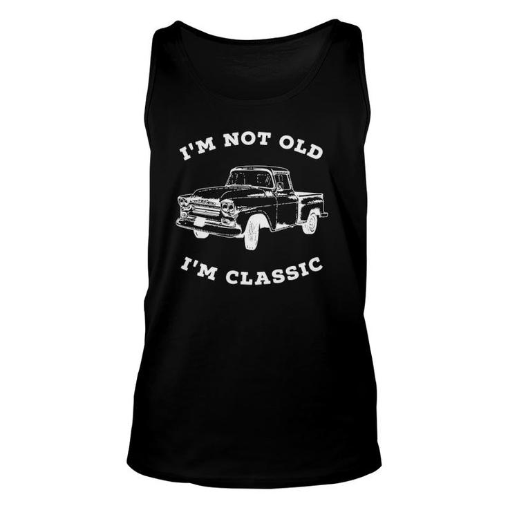 I'm Not Old I'm Classic - Retro Pickup Truck Vintage Car Unisex Tank Top